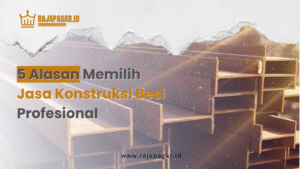 5 Alasan Memilih Jasa Konstruksi Besi Profesional | Jasa konstruksi besi profesional | Hasil kuat & presisi | Material berkualitas untuk proyek rumah & bisnis | Jaminan rapi dan aman | 08982440404 |