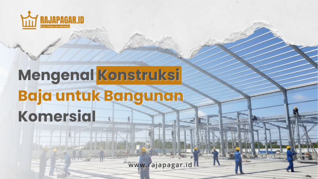 Mengenal Konstruksi Baja untuk Bangunan Komersial | Konstruksi baja komersial | Struktur kuat & efisien | Cocok untuk gudang, toko, dan kantor | Solusi bangunan modern & tahan lama | 08982440404 |
