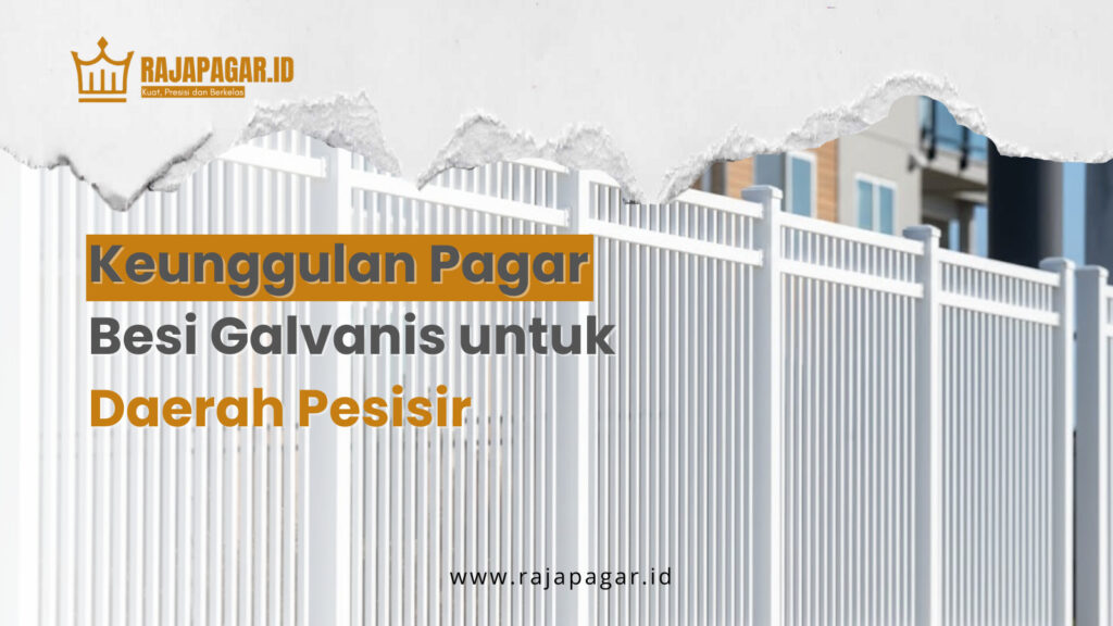 Keunggulan Pagar Besi Galvanis untuk Daerah Pesisir | Pagar besi galvanis | Tahan karat dan cuaca pantai | Kuat dan awet jangka panjang | Solusi ideal untuk wilayah pesisir | 08982440404 |